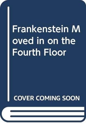 Frankenstein Moved in on the Fourth Floor