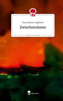 ZwischenräUme. Life Is A Story - story.one | Paul Andreas Voglhofer | Buch