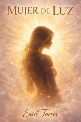 Mujer de Luz: 52 devocionales para fortalecer tu fe cada semana (Spanish Edition