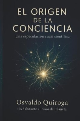 Osvaldo Quiroga El Origen de la Conciencia Universal (Taschenbuch) (US IMPORT)