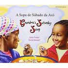 Grandma's Saturday Soup in Portuguese and English by Sally Fraser (Paperback, 2005)