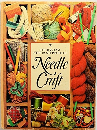 THE BANTAM STEP-BY-STEP BOOK OF NEEDLE CRAFT By Judy Brittain & Sally Harding - Picture 1 of 1