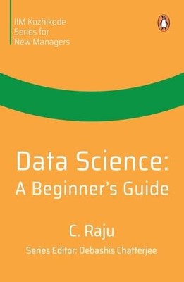 Data Science : A Beginner's Guide