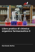 Harshada Bafna | Libro Pratico Di Chimica Organica Farmaceutica-Ii | Taschenbuch