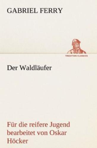 Thumbnail - Der Waldläufer - Für Die Reifere Jugend Bearbeitet Für Die Reifere