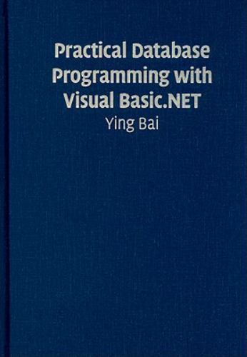 Practical Database Programming with Visual Basic. NET by Ying Bai and ...