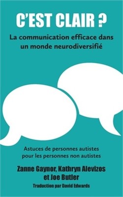 C'est clair? La communication efficace dans un monde neurodiversifi� (Paperback