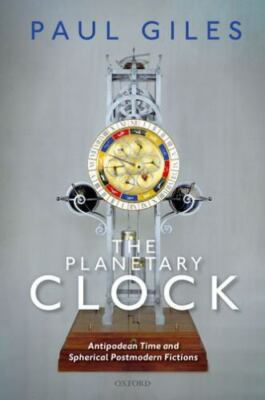 Planetary Clock : Antipodean Time and Spherical Postmodern Fictions, Hardcove...