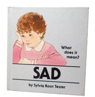 SAD (WHAT DOES IT MEAN SERIES) By Sylvia Root Tester