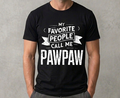 My Favorite People Call Me Pawpaw T-Shirt - Funny Grandpa Gift Graphic Tee