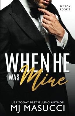 When He Was Mine: A Billionaire Age Gap..., Masucci, MJ