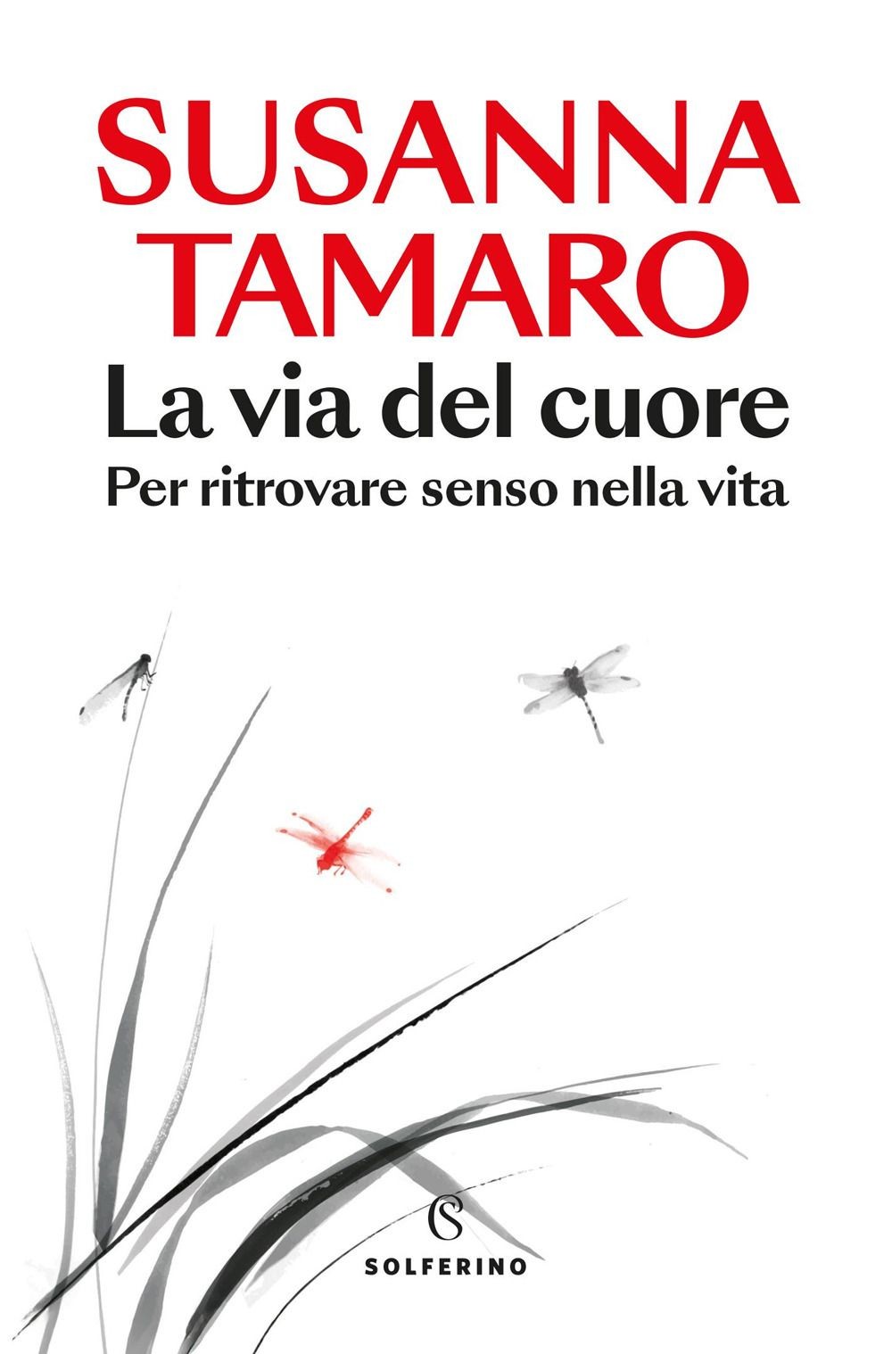 Libri Susanna Tamaro - La Via Del Cuore. Per Ritrovare Senso Nella Vita