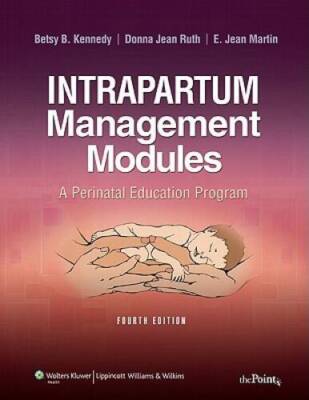 Intrapartum Management Modules: A Perinatal Education Program (Martin, In - GOOD