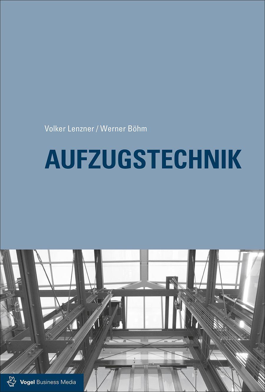 Thumbnail - Aufzugstechnik | Volker Lenzner (u. A.) | Buch | 404 S. | Deutsch |