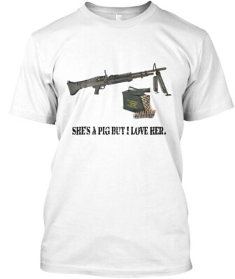M 60 A.K.A Pig shes a pig but i love her T-Shirt Made in USA Size S to 5XL