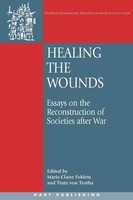 Healing The Wounds Essays On The Reconstruction Of Societies After War Buch 2004
