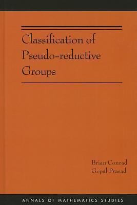 Annals of Mathematics Studies: Classification of Pseudo-Reductive ...