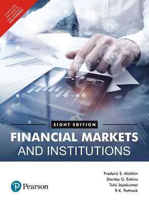 New:Financial Markets and Institutions by Mishkin 8th INTL ED-9789332585522