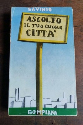 Alberto Savinio, Ascolta il tuo cuore, Città, autografo, Bompiani 1944
