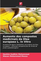 Hashim Kadhim Mohammed (U. A.) | Aumento Dos Compostos Medicinais Da Olea...