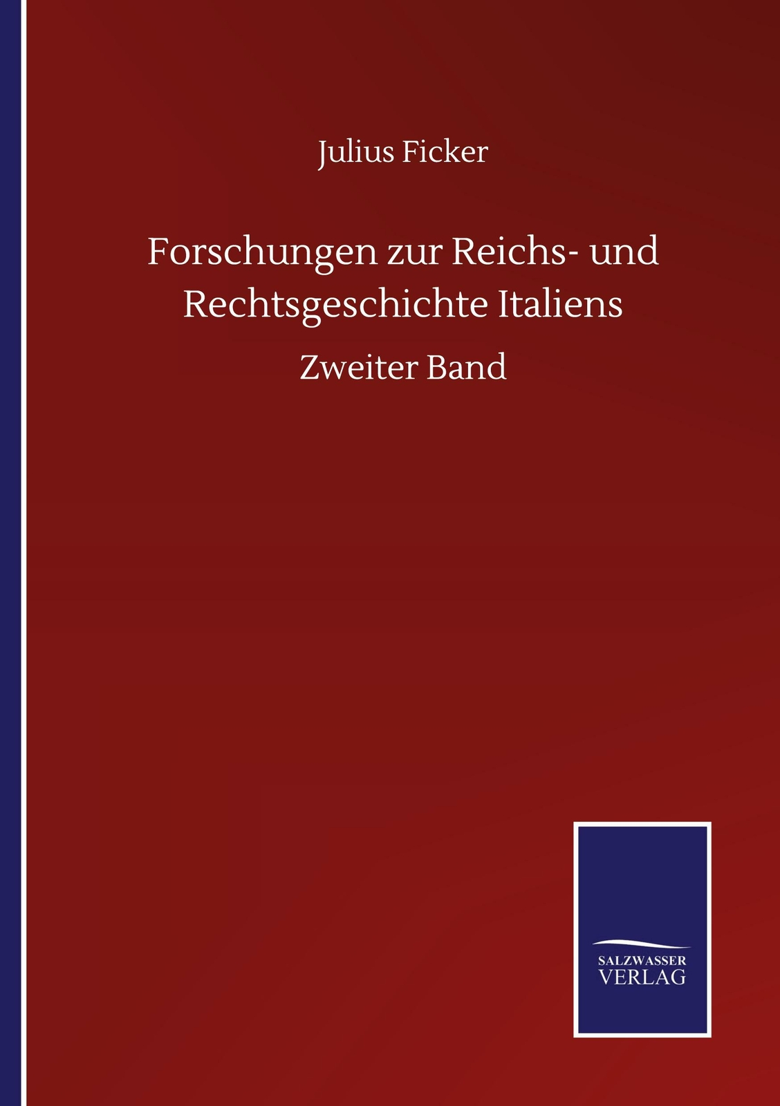 Forschungen Zur Reichs- Und Rechtsgeschichte Italiens | Buch |