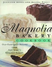 The Magnolia Bakery Cookbook: Old-Fashioned Recipes From New York's  - VERY GOOD