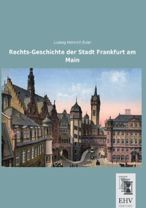 Thumbnail - Ludwig Heinrich Euler | Rechts-geschichte Der Stadt Frankfurt Am Main