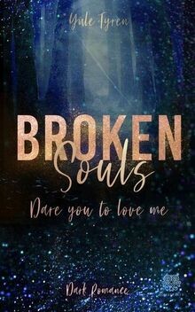 Broken Souls - Dare you to love me (Band 1) (Dark R... | Buch | Zustand sehr gut