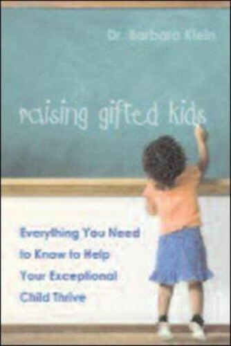 Raising Gifted Kids: Everything You Need to Know to Help Your Exceptional