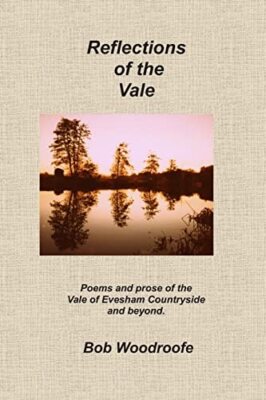 Reflections of the Vale: Poems and Prose of the Vale of Evesham Countryside ...
