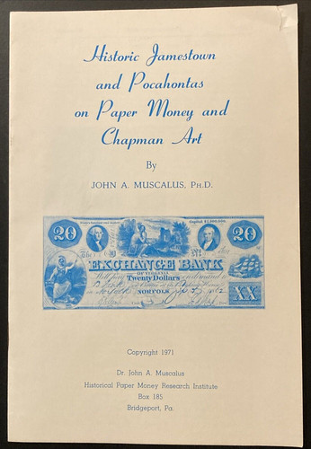 Historic Jamestown and Pochahontas On Paper Money John A Muscalus 1971