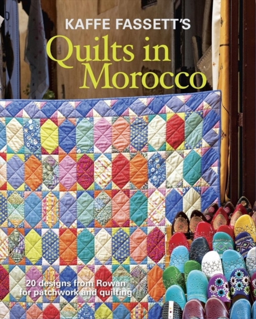 Kaffe Fassett's Quilts in Morocco by K Fassett (Paperback Book)