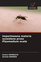 Importowana Malaria Wywo¿Ana Przez Plasmodium Ovale Souha Hannachi