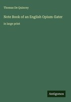 Thomas De Quincey | Note Book Of An English Opium-Eater | Buch | Englisch (2025)