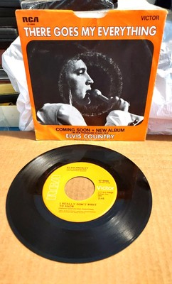 Elvis Presley - 45 RPM - There Goes My Everything / I Really Don't Want To W/PS