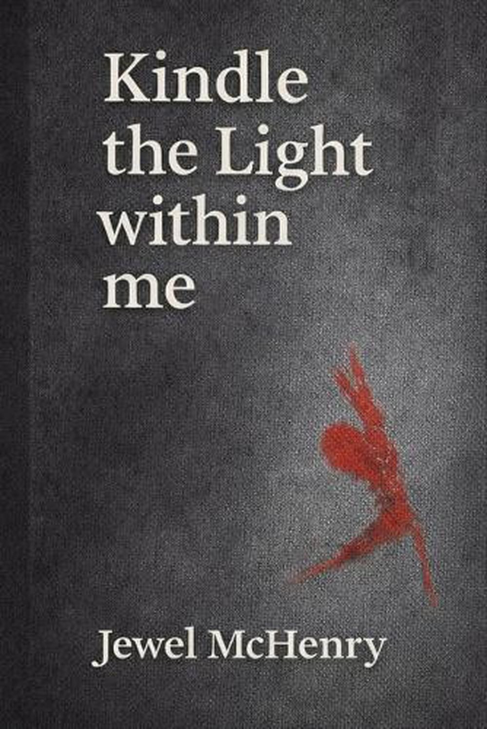 Kindle the Light Within Me by Jewel M. McHenry Paperback Book-image