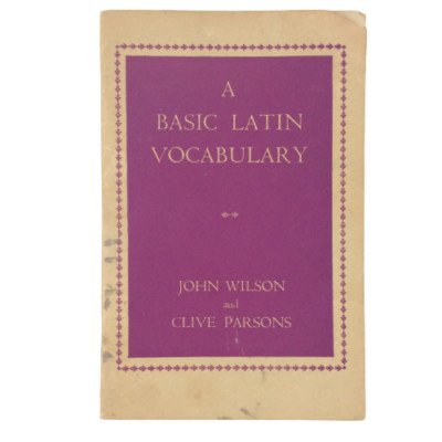 A Basic Latin Vocabulary by John Wilson & Clive Parsons - 1973 Paperback