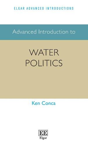 Advanced Introduction to Water Politics Conca Paperback Edward Elgar