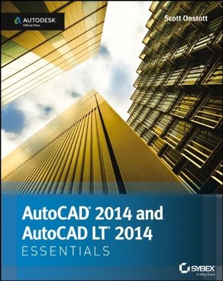 AutoCAD 2014 Essentials: Autodesk Official Press By Scott Onstot