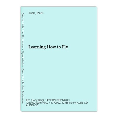 Learning How to Fly Tuck, & Patti:
