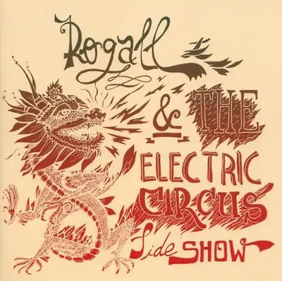 Rogall & the Electric Circus Sideshow - Rogall & the Electric Circus Sideshow