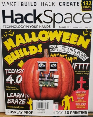 Hack Space Oct 2019 #23 Halloween Builds Technology FREE SHIPPING CB