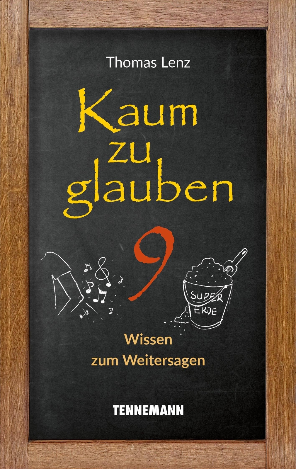 Kaum Zu Glauben 9 Wissen Zum Weitersagen Thomas Lenz Taschenbuch 212