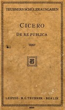 CICERO Latein - DE RE PUBLICA - Teubners Schülerausgaben