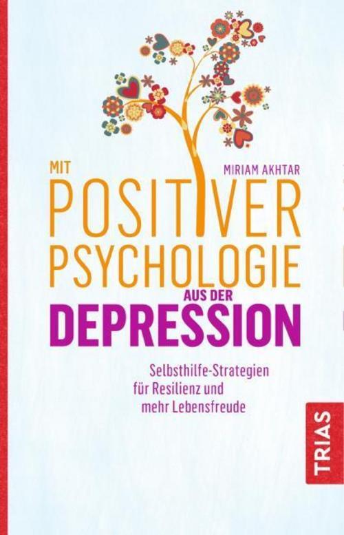 Thumbnail - Mit Positiver Psychologie Aus Der Depression Miriam Akhtar