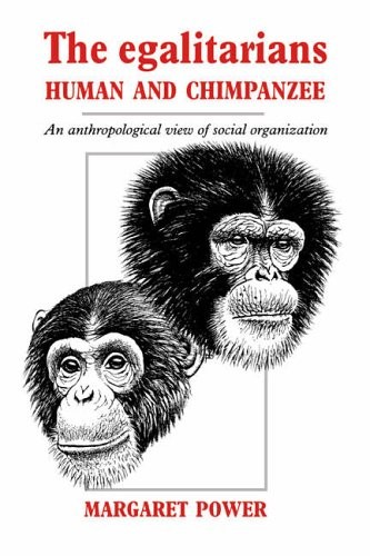 The Egalitarians - Human and Chimpanzee: An Ant. Power<|