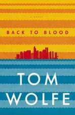 Back to Blood: A Novel - Hardcover By Wolfe, Tom - GOOD