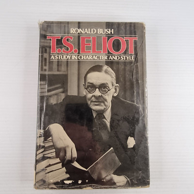 T.S.Eliot. Study in Character and Style. Hardback