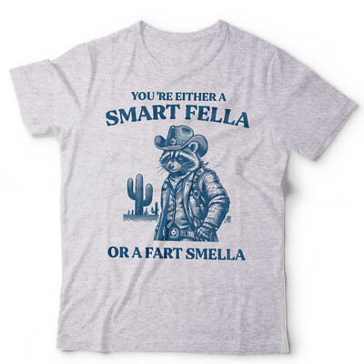 Waschbär Tshirt You're Entweder A Smart Fella Or A Fart Smeller Unisex & Kinder Cowboy