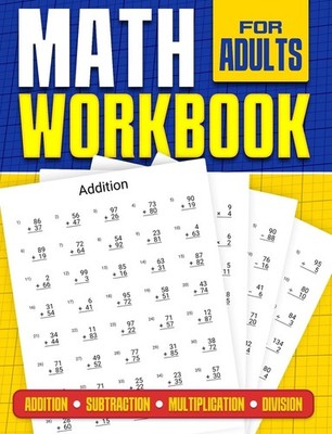 Math Workbook for Adults | Addition, Subtraction, Multiplication and Division: B